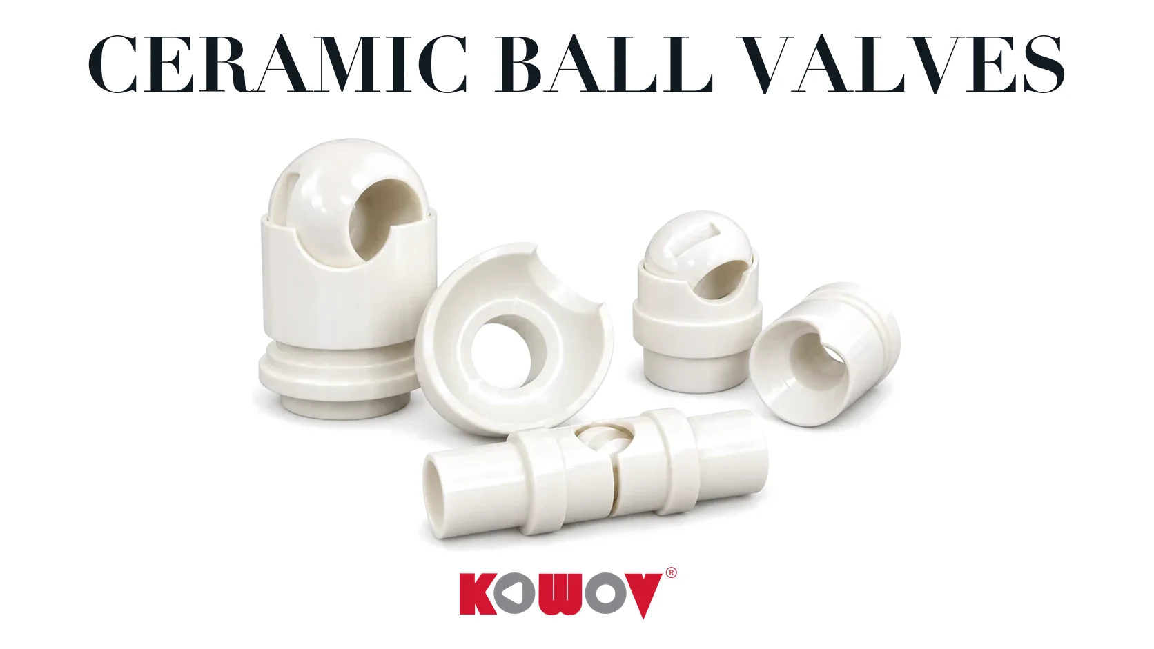 Ceramic balls, seats and liners of KOWOV ceramic ball valves